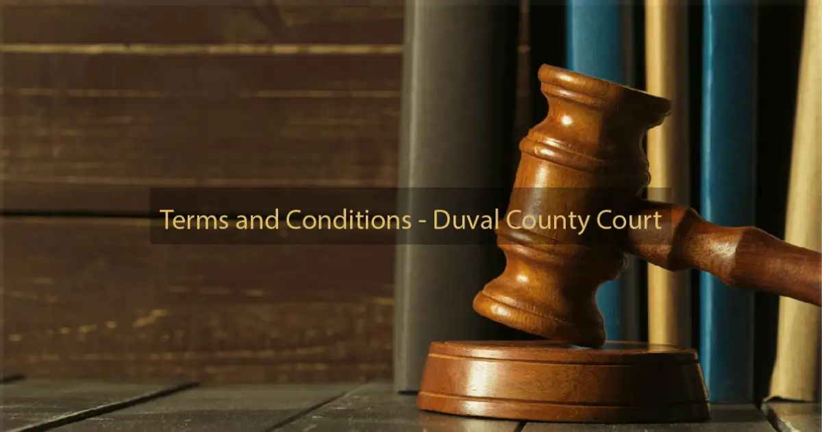 Terms and Conditions - Duval County Court